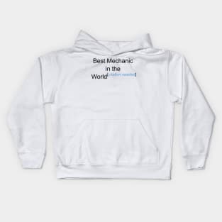 Best Mechanic in the World - Citation Needed! Kids Hoodie